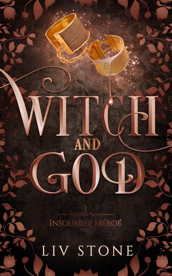 Witch and God – Tome 3 : Insoumise Méroé – Liv Stone