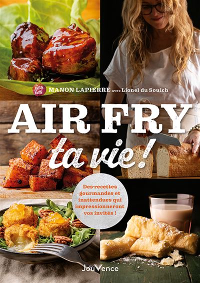 AIR FRY ta vie ! - Manon Lapierre et Lionel Souich
