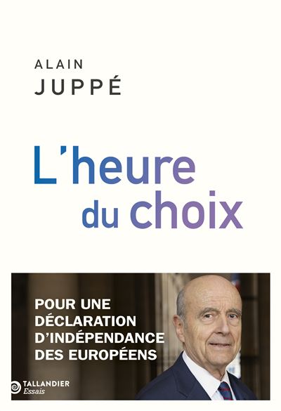 L'heure du choix - Alain Jupé