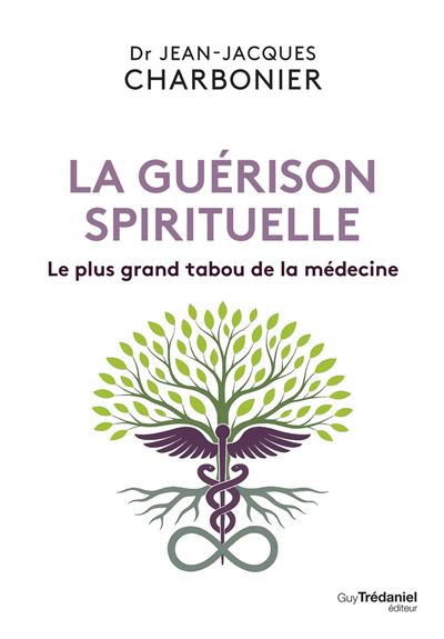 La guérison spirituelle - Dr Jean Jacques Charbonier