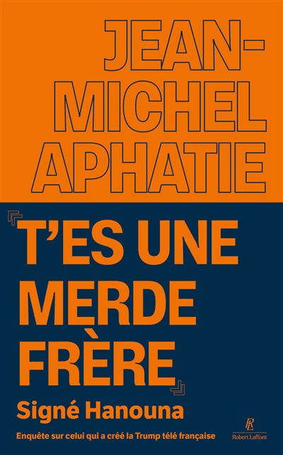 "T'es une merde frère" signé Hanouna - Jean Michel Apathie